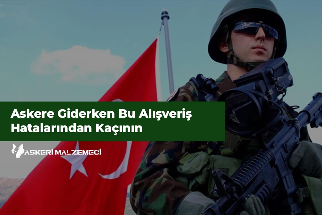 Asker Seti Satın Alırken Hangi Ürün Ne İşe Yarar?