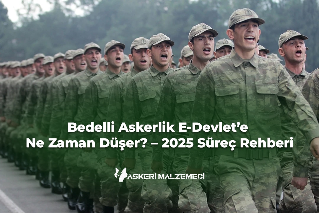 Bedelli Askerlik E‑Devlet’e Ne Zaman Düşer? – 2025 Süreç Rehberi
