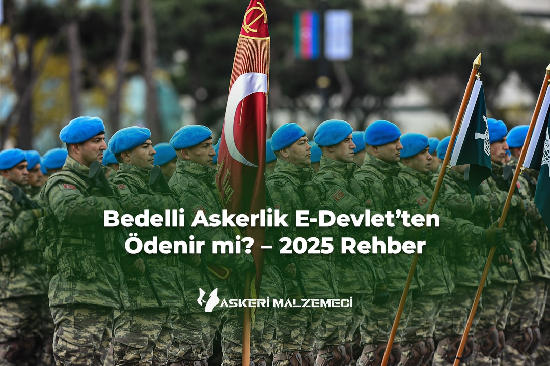 Bedelli Askerlik E‑Devlet’ten Ödenir mi? – 2025 Rehber
