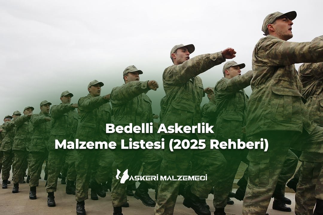 Bedelli Askerlik Malzeme Listesi (2025 Rehberi)