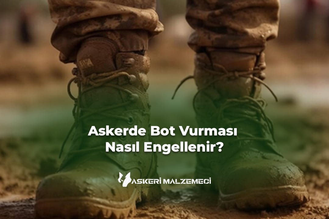 Askerde Bot Vurması Nasıl Engellenir?