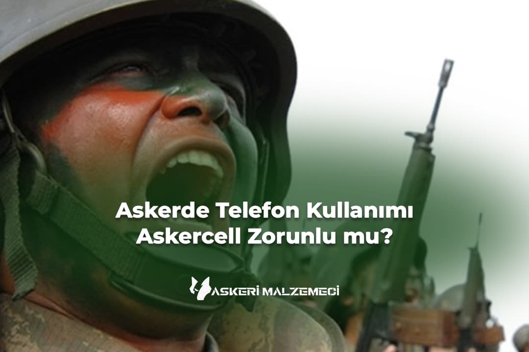 Askerde Telefon Kullanımı Askercell Zorunlu mu