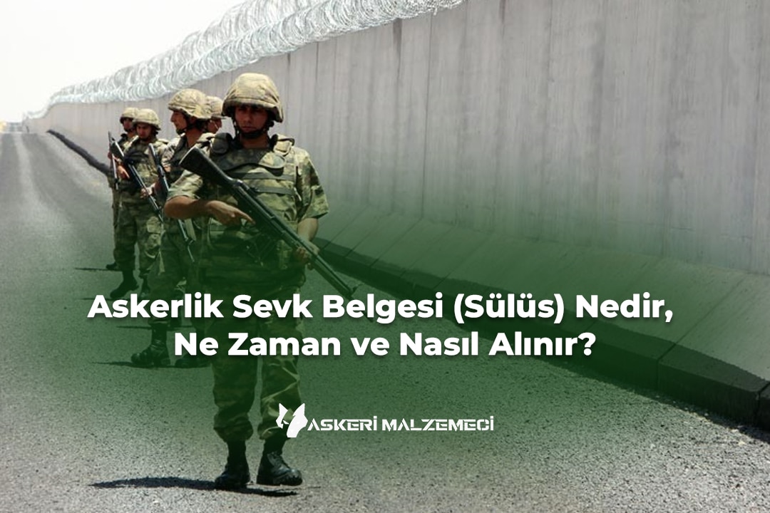 Askerlik Sevk Belgesi (Sülüs) Nedir, Ne Zaman ve Nasıl Alınır