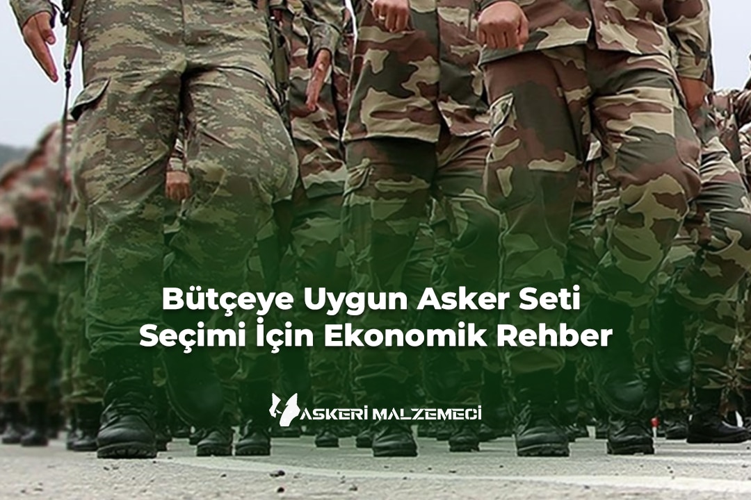 Bütçeye Uygun Asker Seti Seçimi İçin Ekonomik Rehber