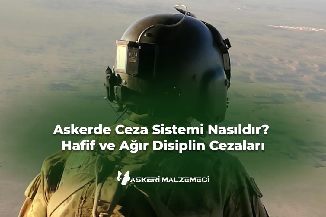 Askerde Ceza Sistemi Nasıldır? Hafif ve Ağır Disiplin Cezaları