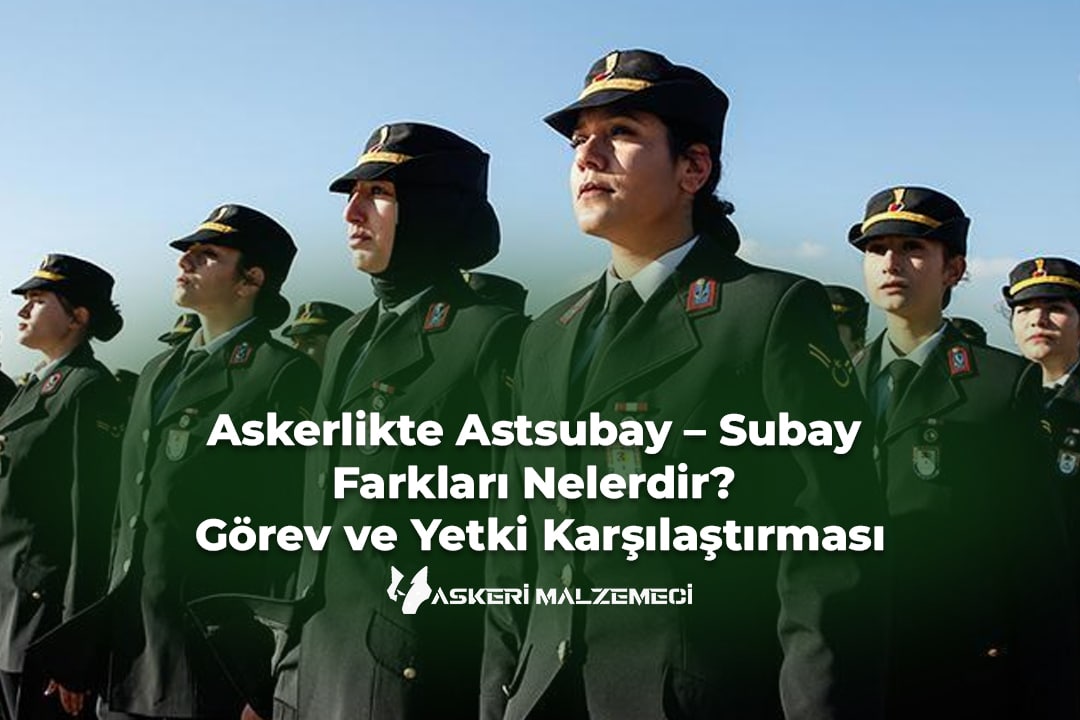 Askerlikte Astsubay – Subay Farkları Nelerdir? Görev ve Yetki Karşılaştırması