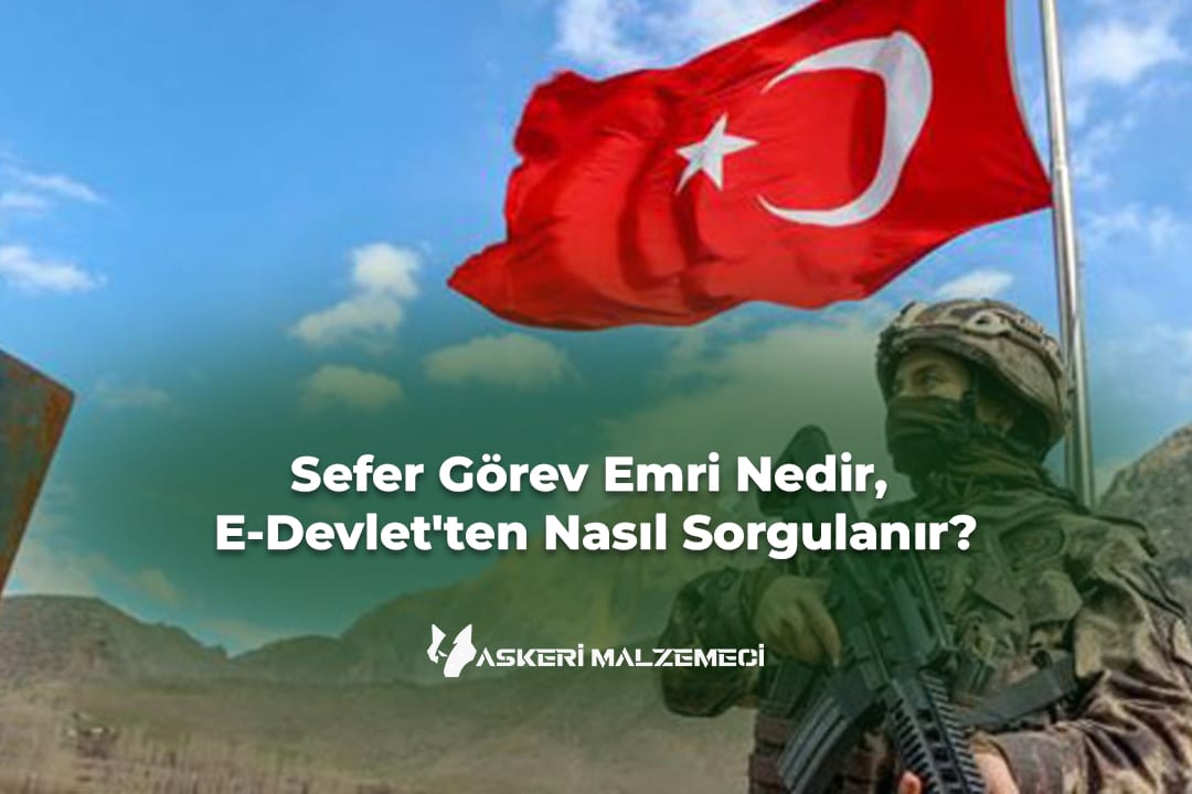 Sefer Görev Emri Nedir, E-Devlet'ten Nasıl Sorgulanır?