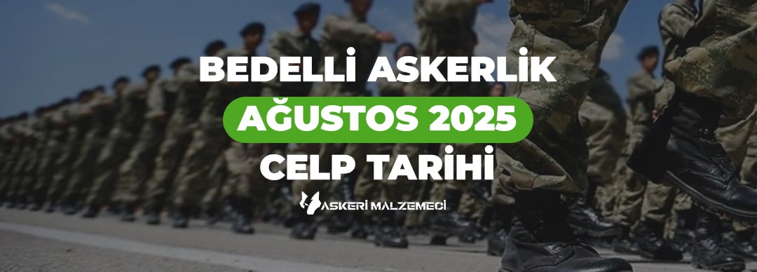 Bedelli Askerlik Ağustos 2025 Celp Dönemi