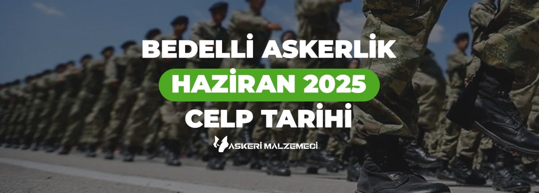 Bedelli Askerlik Haziran 2025 Celp Dönemi