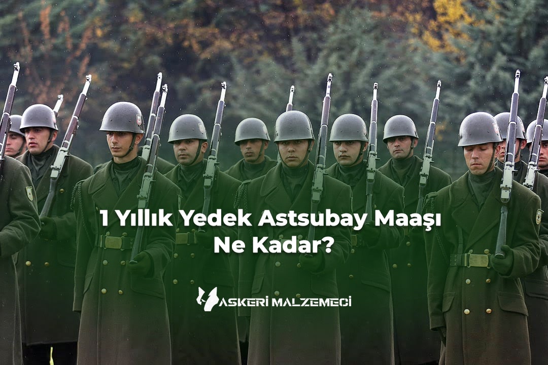 1 Yıllık Yedek Astsubay Maaşı Ne Kadar? (2026 Güncel Tablo)