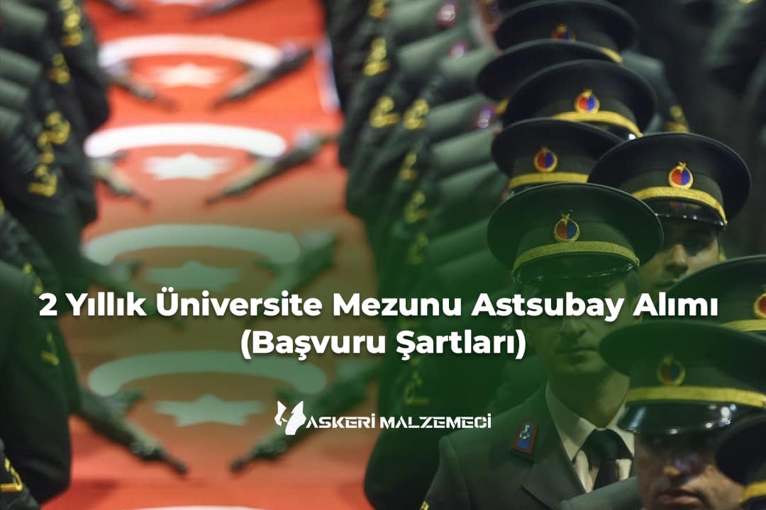 2 Yıllık Üniversite Mezunu Astsubay Alımı (2026 Başvuru Şartları)