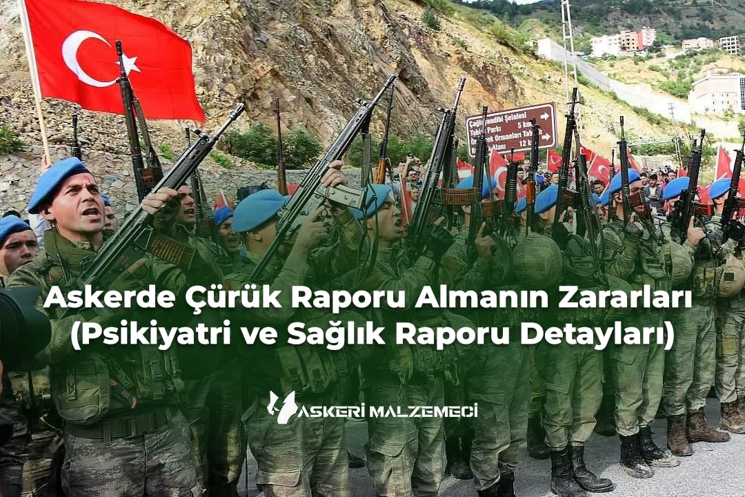 Askerde Çürük Raporu Almanın Zararları (Psikiyatri ve Sağlık Raporu Detayları)